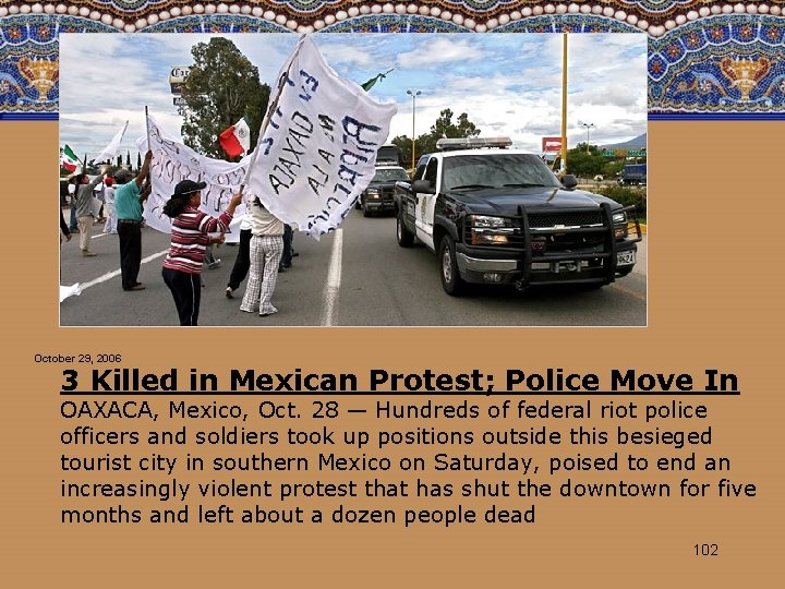 October 29, 2006 3 Killed in Mexican Protest; Police Move In OAXACA, Mexico, Oct.