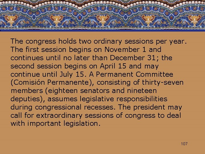 The congress holds two ordinary sessions per year. The first session begins on November