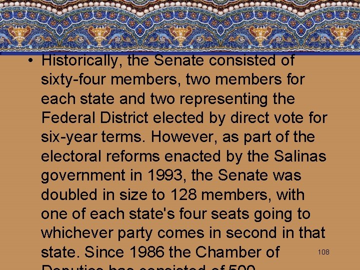  • Historically, the Senate consisted of sixty-four members, two members for each state