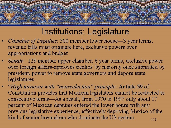 Institutions: Legislature • Chamber of Deputies: 500 member lower house— 3 year terms, revenue