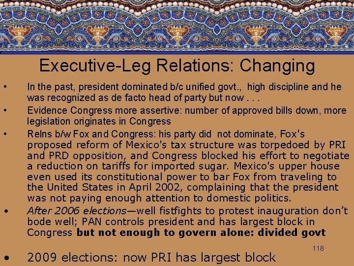 Executive-Leg Relations: Changing • • • In the past, president dominated b/c unified govt.