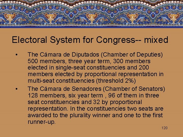 Electoral System for Congress-- mixed • • The Cámara de Diputados (Chamber of Deputies)