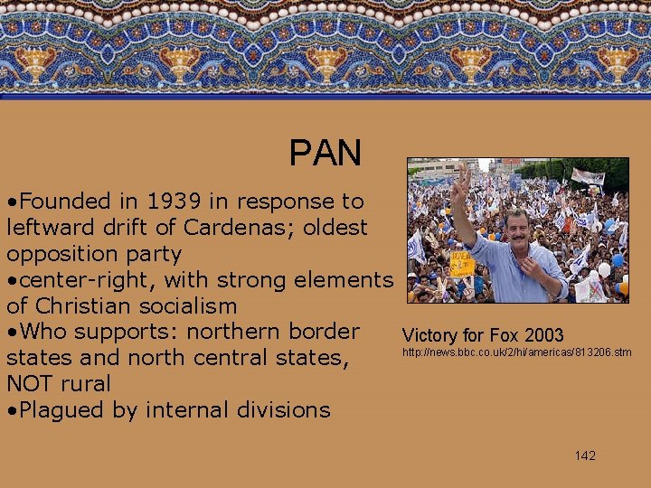 PAN • Founded in 1939 in response to leftward drift of Cardenas; oldest opposition