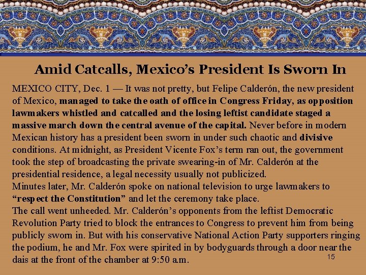 Amid Catcalls, Mexico’s President Is Sworn In MEXICO CITY, Dec. 1 — It was