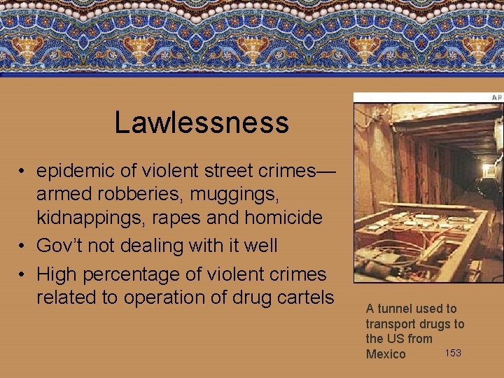 Lawlessness • epidemic of violent street crimes— armed robberies, muggings, kidnappings, rapes and homicide