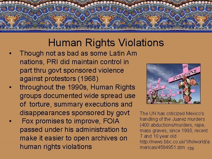 Human Rights Violations • • • Though not as bad as some Latin Am