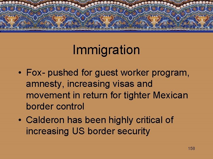 Immigration • Fox- pushed for guest worker program, amnesty, increasing visas and movement in