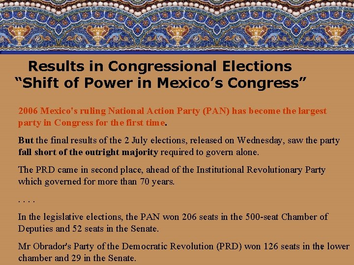 Results in Congressional Elections “Shift of Power in Mexico’s Congress” 2006 Mexico's ruling National