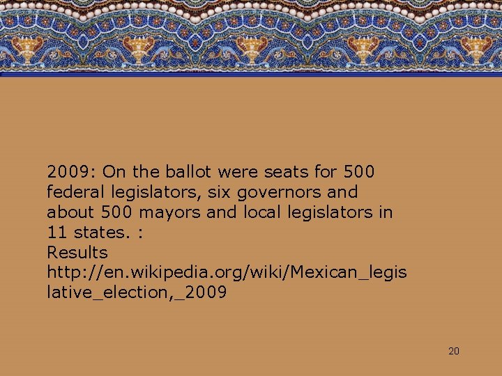 2009: On the ballot were seats for 500 federal legislators, six governors and about