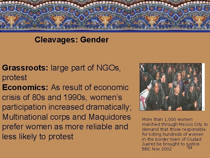 Cleavages: Gender Grassroots: large part of NGOs, protest Economics: As result of economic crisis