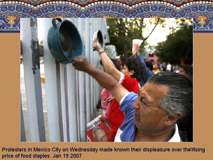 58 Protesters in Mexico City on Wednesday made known their displeasure over the rising