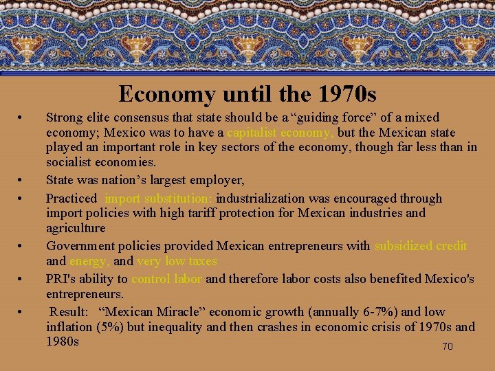 Economy until the 1970 s • • • Strong elite consensus that state should