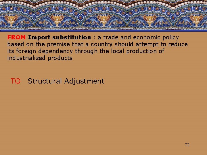 FROM Import substitution : a trade and economic policy based on the premise that