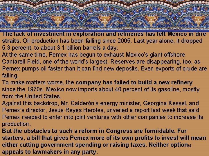 The lack of investment in exploration and refineries has left Mexico in dire straits.