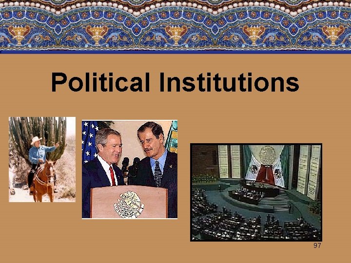 Political Institutions 97 