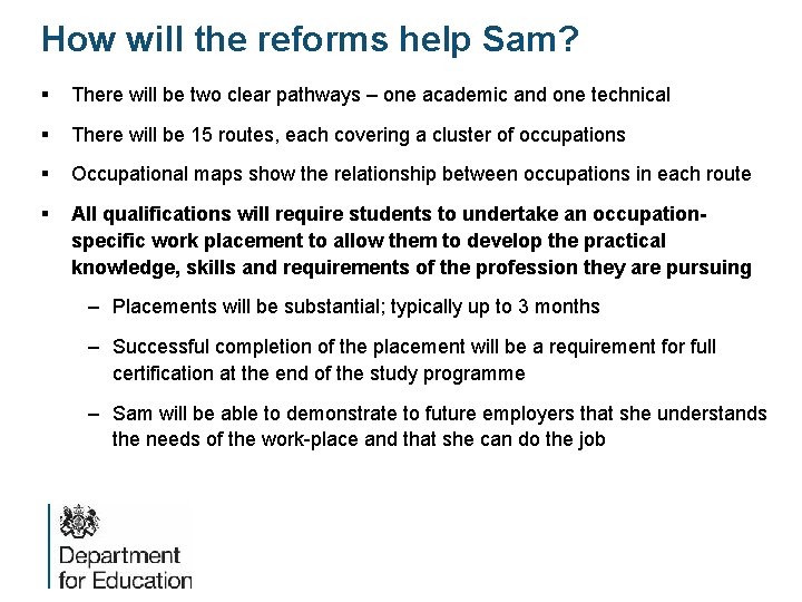 How will the reforms help Sam? § There will be two clear pathways –