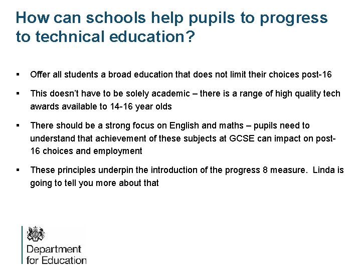 How can schools help pupils to progress to technical education? § Offer all students