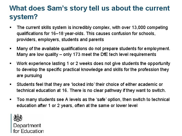 What does Sam’s story tell us about the current system? § The current skills