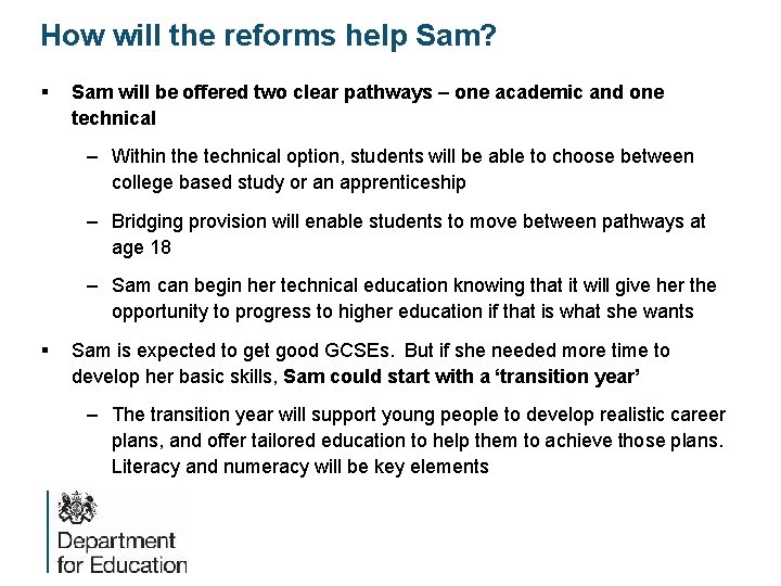 How will the reforms help Sam? § Sam will be offered two clear pathways