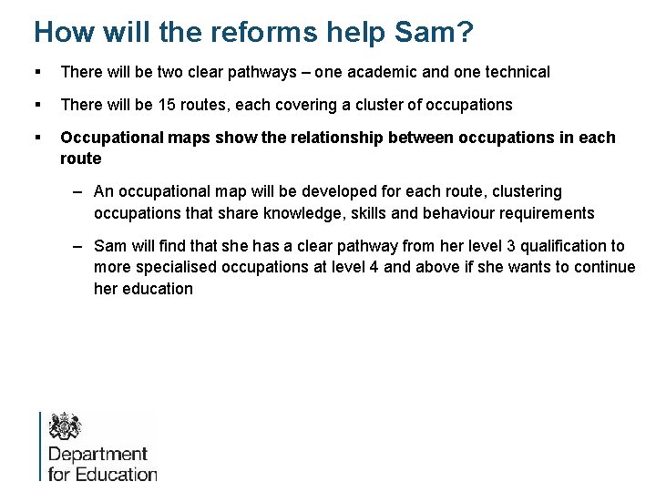 How will the reforms help Sam? § There will be two clear pathways –
