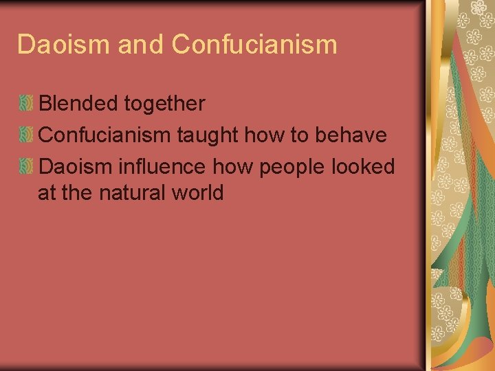 Daoism and Confucianism Blended together Confucianism taught how to behave Daoism influence how people