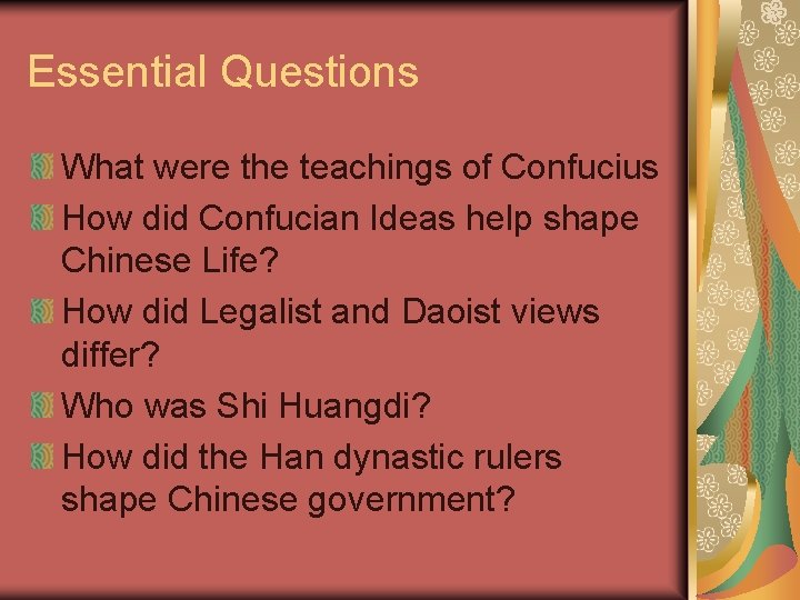 Essential Questions What were the teachings of Confucius How did Confucian Ideas help shape