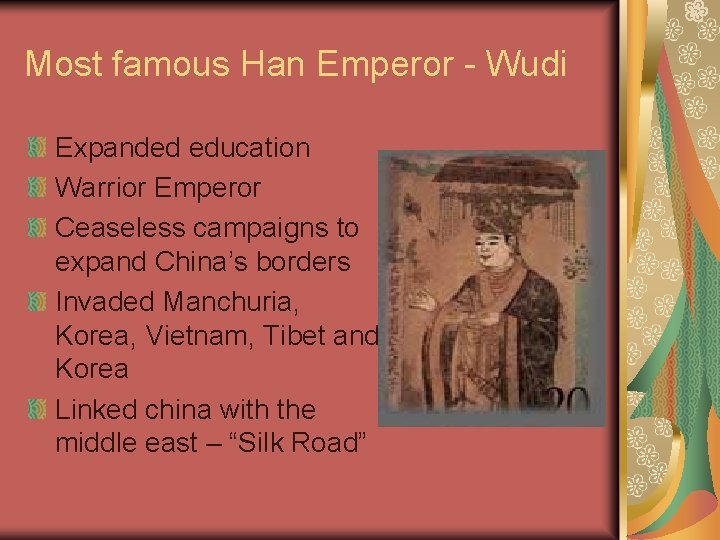 Most famous Han Emperor - Wudi Expanded education Warrior Emperor Ceaseless campaigns to expand