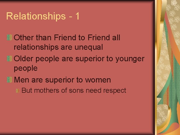Relationships - 1 Other than Friend to Friend all relationships are unequal Older people