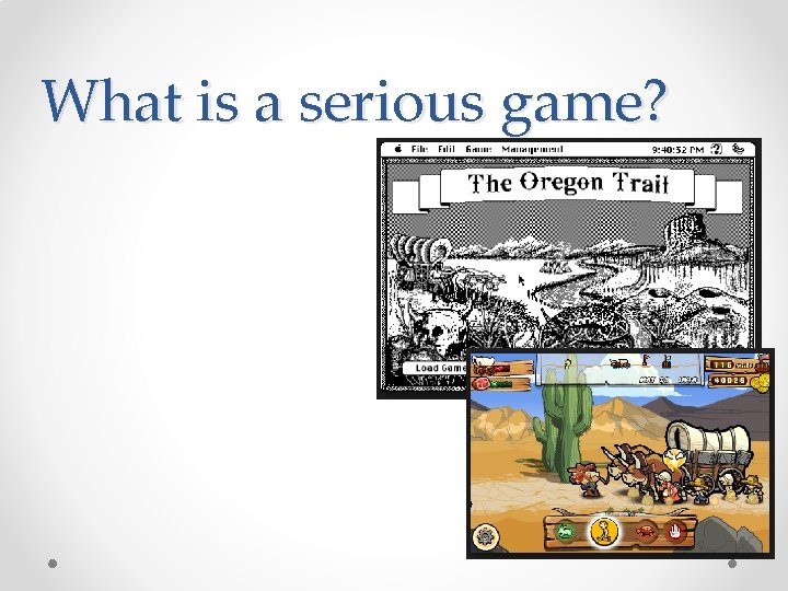 What is a serious game? 