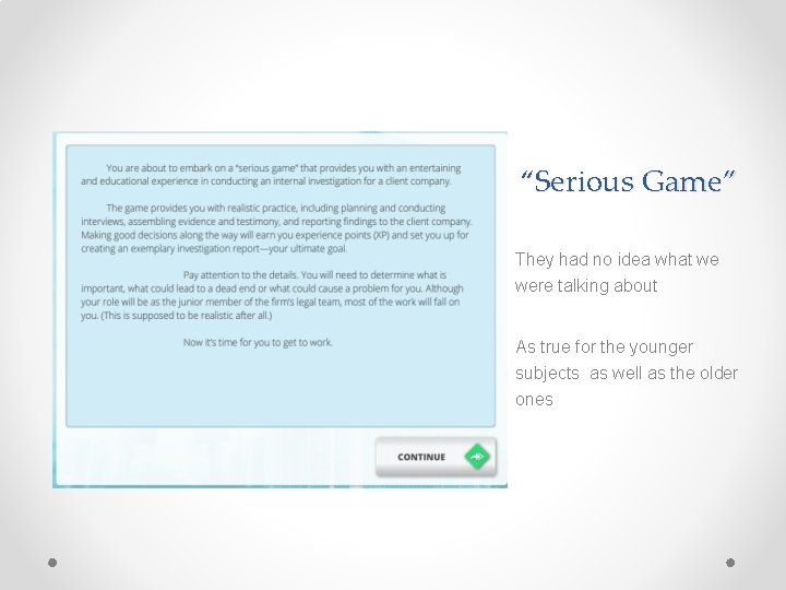 “Serious Game” They had no idea what we were talking about As true for “Serious Game” They had no idea what we were talking about As true for