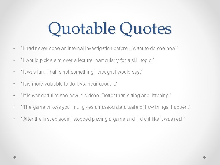 Quotable Quotes • “I had never done an internal investigation before. I want to