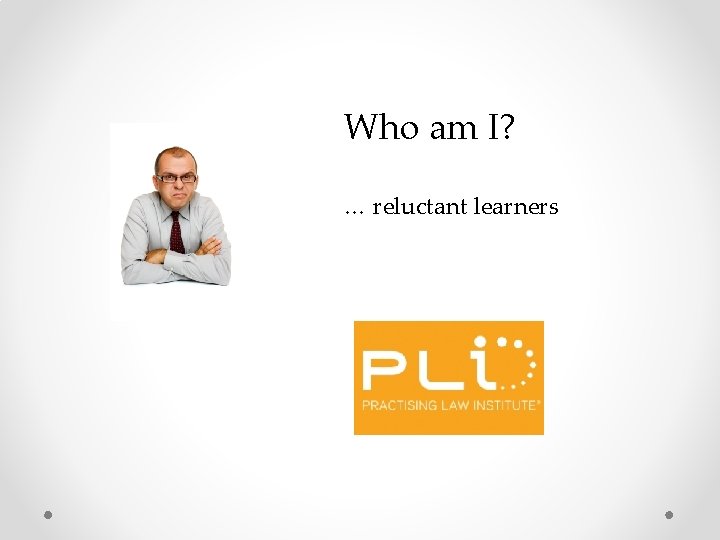 Who am I? … reluctant learners 