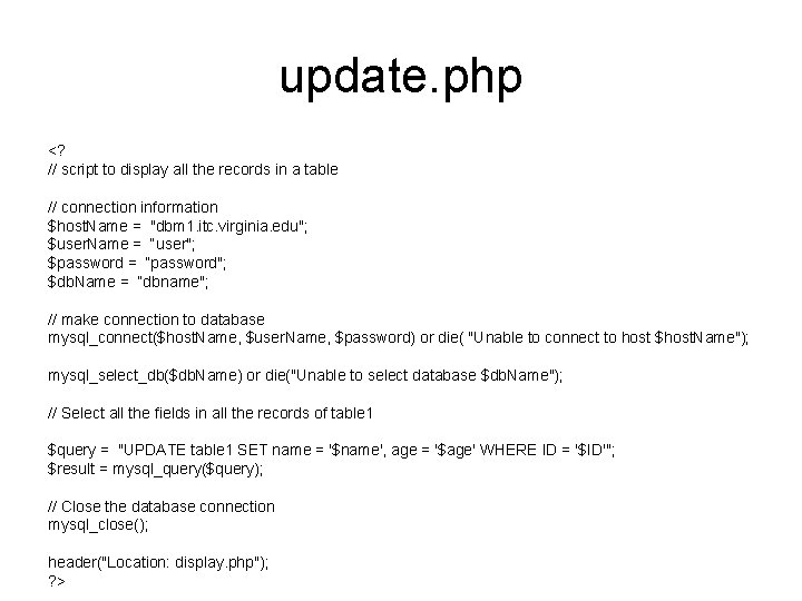 update. php <? // script to display all the records in a table //