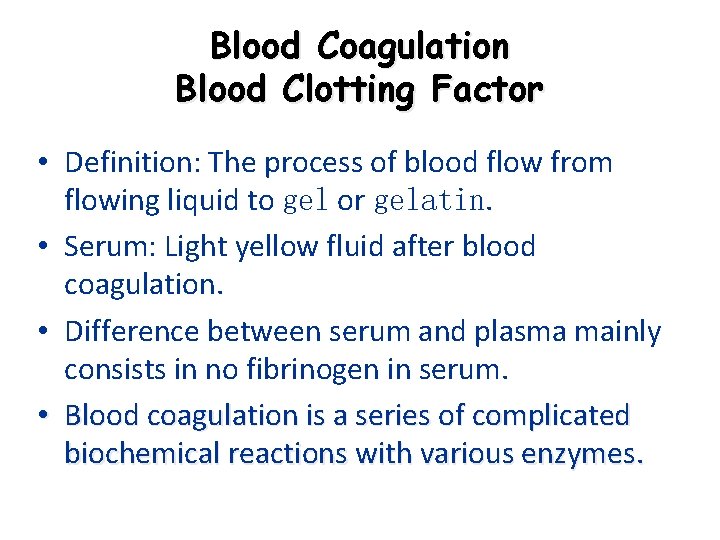 Blood Coagulation Blood Clotting Factor • Definition: The process of blood flow from flowing