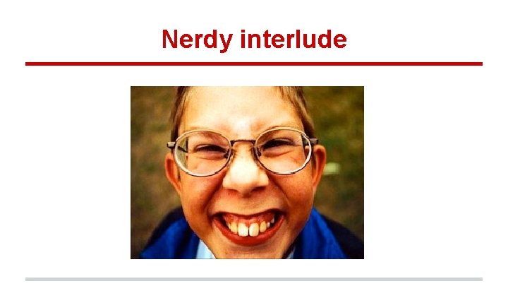 Nerdy interlude 