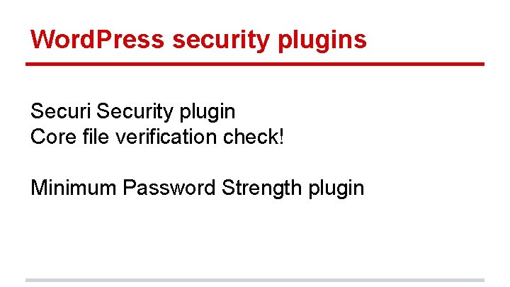 Word. Press security plugins Security plugin Core file verification check! Minimum Password Strength plugin