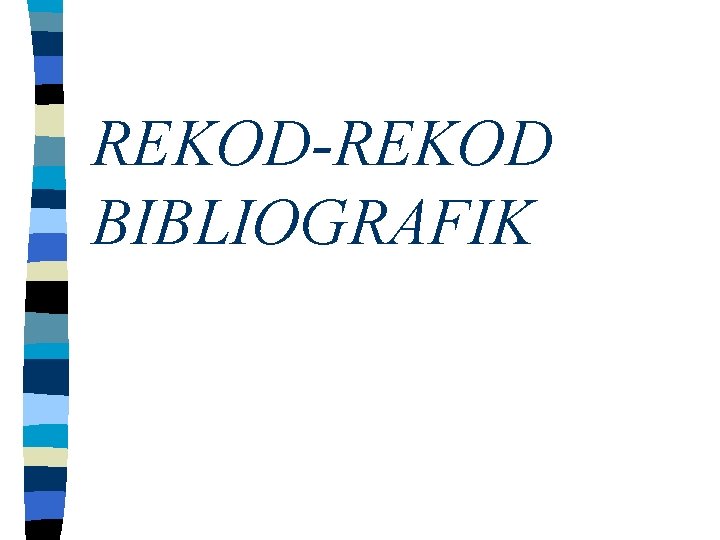 REKOD-REKOD BIBLIOGRAFIK 