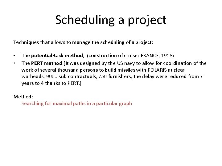 Scheduling a project Techniques that allows to manage the scheduling of a project: •