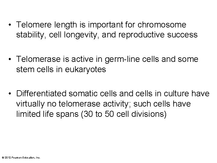  • Telomere length is important for chromosome stability, cell longevity, and reproductive success