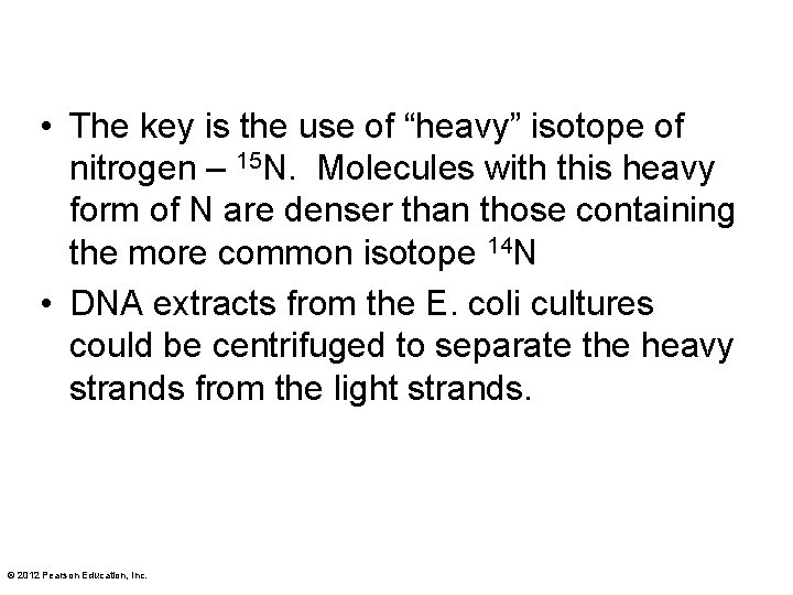  • The key is the use of “heavy” isotope of nitrogen – 15