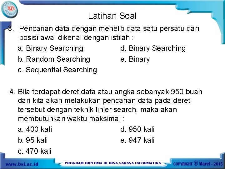 Latihan Soal 3. Pencarian data dengan meneliti data satu persatu dari posisi awal dikenal