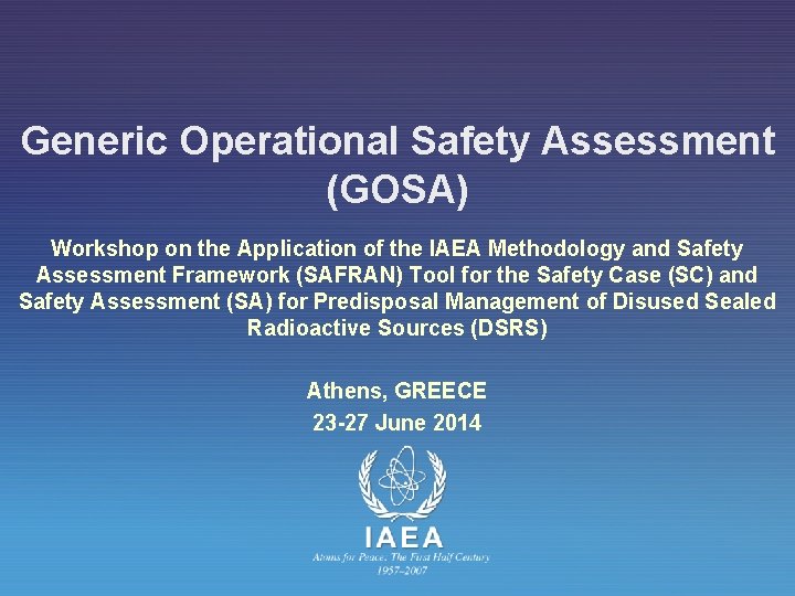 Generic Operational Safety Assessment (GOSA) Workshop on the Application of the IAEA Methodology and