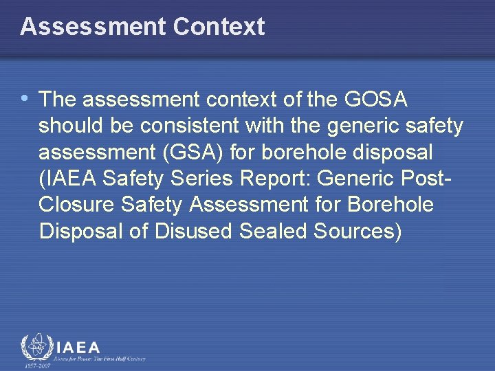 Assessment Context • The assessment context of the GOSA should be consistent with the