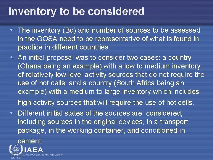 Inventory to be considered • The inventory (Bq) and number of sources to be