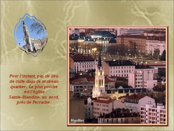 Pour l’instant, pas de lieu de culte dans ce nouveau quartier. Le plus proche Pour l’instant, pas de lieu de culte dans ce nouveau quartier. Le plus proche