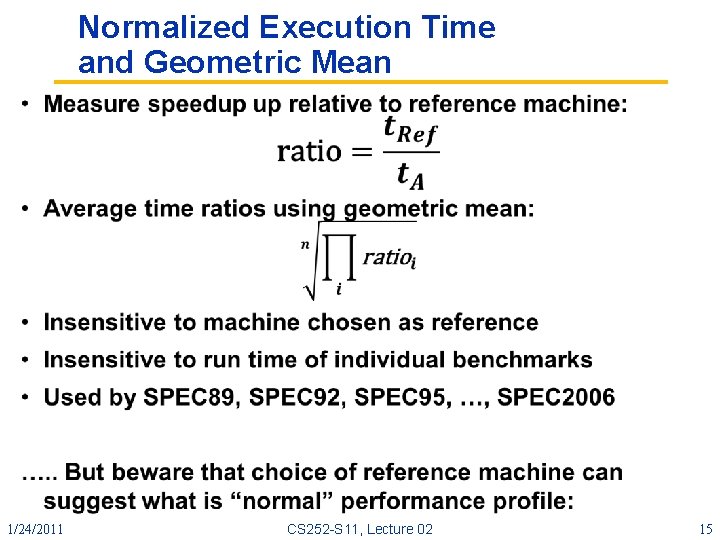 Normalized Execution Time and Geometric Mean • 1/24/2011 CS 252 -S 11, Lecture 02