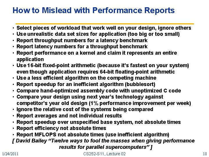 How to Mislead with Performance Reports • • • Select pieces of workload that
