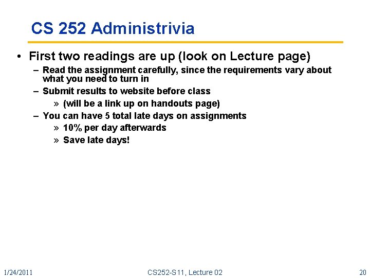 CS 252 Administrivia • First two readings are up (look on Lecture page) –