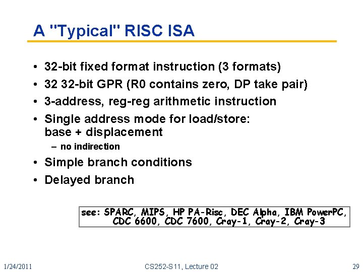 A "Typical" RISC ISA • • 32 bit fixed format instruction (3 formats) 32