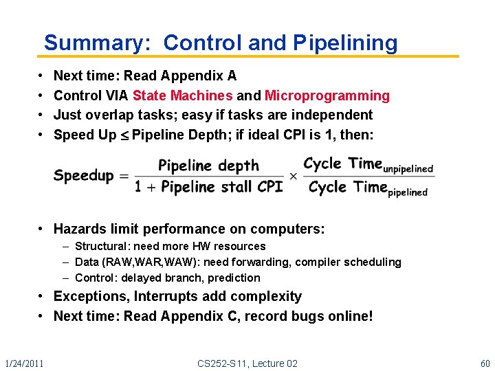 Summary: Control and Pipelining • • Next time: Read Appendix A Control VIA State